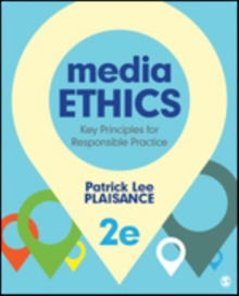 Media Ethics : Key Principles for Responsible Practice, Paperback / softback Book Media Ethics : Key Principles for Responsible Practice, Paperback / softback Book