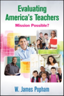 Evaluating America's Teachers : Mission Possible?, Paperback / softback Book Evaluating America's Teachers : Mission Possible?, Paperback / softback Book