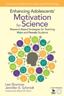 Enhancing Adolescents' Motivation for Science : Research-Based Strategies for Teaching Male and Female Students, Paperback / softback Book Enhancing Adolescents' Motivation for Science : Research-Based Strategies for Teaching Male and Female Students, Paperback / softback Book