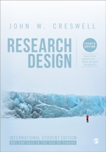 Research Design : Qualitative, Quantitative, and Mixed Methods Approaches, Paperback Book Research Design : Qualitative, Quantitative, and Mixed Methods Approaches, Paperback Book