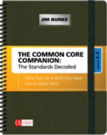 The Common Core Companion: The Standards Decoded, Grades 6-8 : What They Say, What They Mean, How to Teach Them