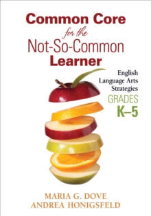 Common Core for the Not-So-Common Learner, Grades K-5 : English Language Arts Strategies, PDF eBook Common Core for the Not-So-Common Learner, Grades K-5 : English Language Arts Strategies, PDF eBook