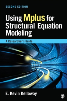 Using Mplus for Structural Equation Modeling : A Researcher's Guide