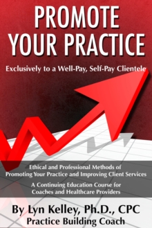 Healthcare Providers: How to Promote Your Practice to a Well-Pay, Self-Pay Clientele