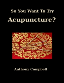 So You Want To Try Acupuncture?