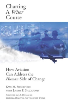 Charting A Wiser Course: How Aviation Can Address the Human Side of Change