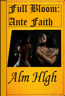 Full Bloom: Ante Faith