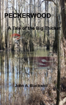 Peckerwood: A Tale of the Big Thicket