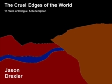 Cruel Edges of the World: 13 Tales of Intrigue & Redemption