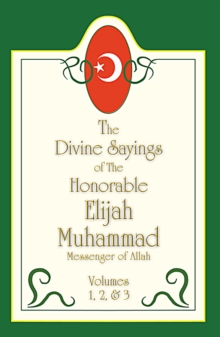 Divine Sayings Of Elijah Muhammad Volumes 1, 2 And 3