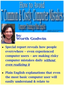 How to Avoid 7 Common & Costly Computer Mistakes: Computer Training in Plain English