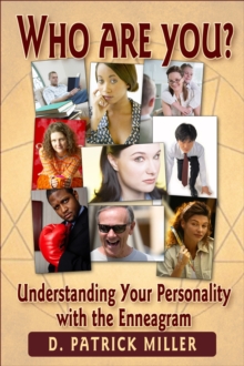 Who Are You? Understanding Your Personality with the Enneagram