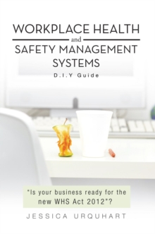 Workplace Health and Safety Management Systems : D.I.Y Guide