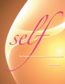 Self : The Twelve Divine Aspects of Your Human Self