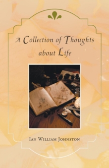 A Collection of Thoughts About Life