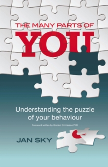 The Many Parts of You : Understanding the Puzzle of Your Behaviour