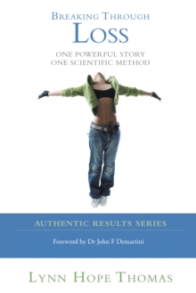 Breaking Through Loss : One Powerful Story One Scientific Method