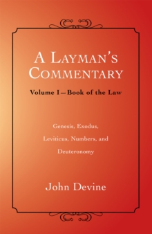 A Layman'S Commentary Volume 1 : Volume 1- Book of the Law