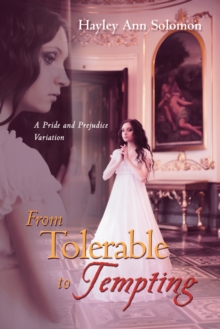 From Tolerable to Tempting : A Pride and Prejudice Variation