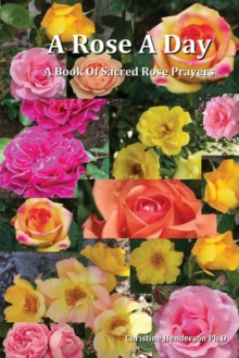 A Rose a Day : A Book of Rose Prayers