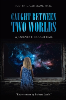 Caught Between Two Worlds: : A Journey Through Time