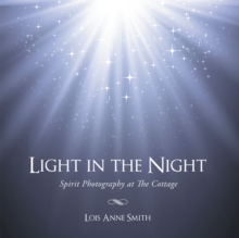 Light in the Night : Spirit Photography at the Cottage