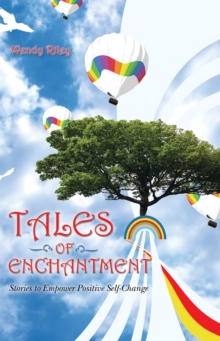 Tales of Enchantment : Stories to Empower Positive Self-Change