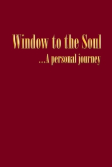 Window to the Soul...A Personal Journey