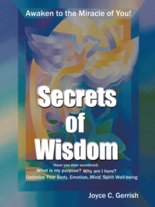 Secrets of Wisdom : Awaken to the Miracle of You