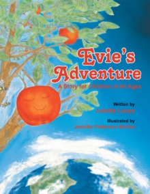 Evie's Adventure : A Story for Children of All Ages