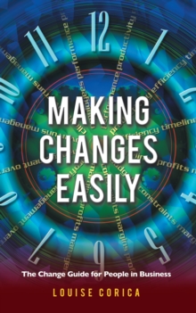 Making Changes Easily : The Change Guide for People in Business