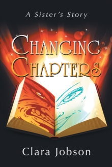 Changing Chapters : A Sister'S Story