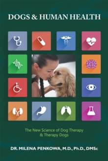 Dogs & Human Health : The New Science of Dog Therapy & Therapy Dogs