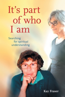 It'S Part of Who I Am : Searching for Spiritual Understanding