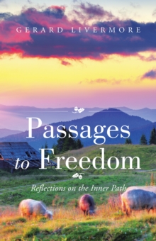 Passages to Freedom : Reflections on the Inner Path