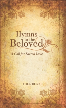 Hymns to the Beloved : A Call for Sacred Love