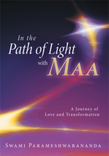 In the Path of Light with Maa : A Journey of Love and Transformation