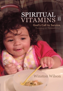 Spiritual Vitamins Volume 2 : God's Call to Service, Running or Redeeming?