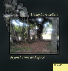 Living Love Letters Beyond Time and Space