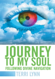 Journey to My Soul : Following Divine Navigation