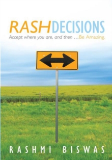 Rash Decisions : Accept Where You Are, and Then ...Be Amazing.