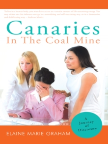 Canaries in the Coal Mine : A Journey of Discovery