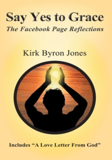 Say Yes to Grace : The Facebook Page Reflections