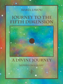 Journey to the Fifth Dimension-A Divine Journey : Nephelon Galaxy