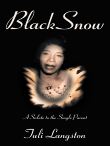 Black Snow : A Salute to the Single Parent