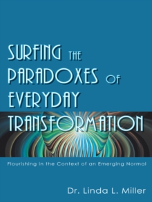 Surfing the Paradoxes of Everyday Transformation : Flourishing in the Context of an Emerging Normal