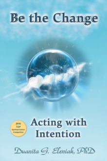 Be the Change : Acting with Intention