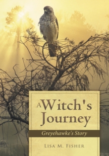 A Witch's Journey : Greyehawke's Story