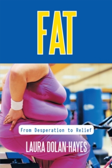 Fat : From Desperation to Relief