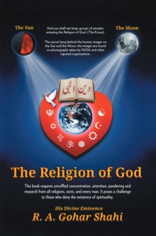 The Religion of God (Divine Love) : Untold Mysteries and Secrets of God